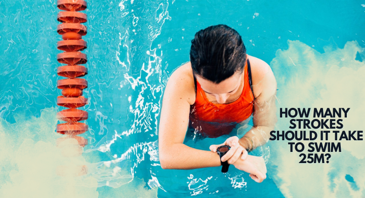 How many strokes should it take to swim 25m